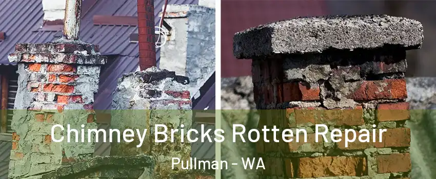  Chimney Bricks Rotten Repair Pullman - WA