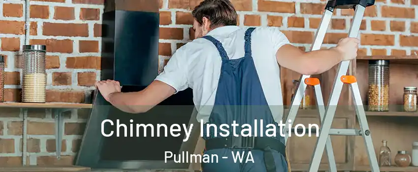  Chimney Installation Pullman - WA