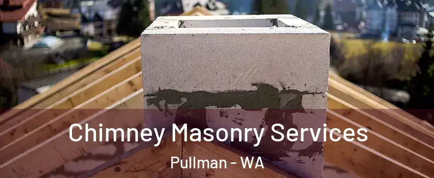  Chimney Masonry Services Pullman - WA