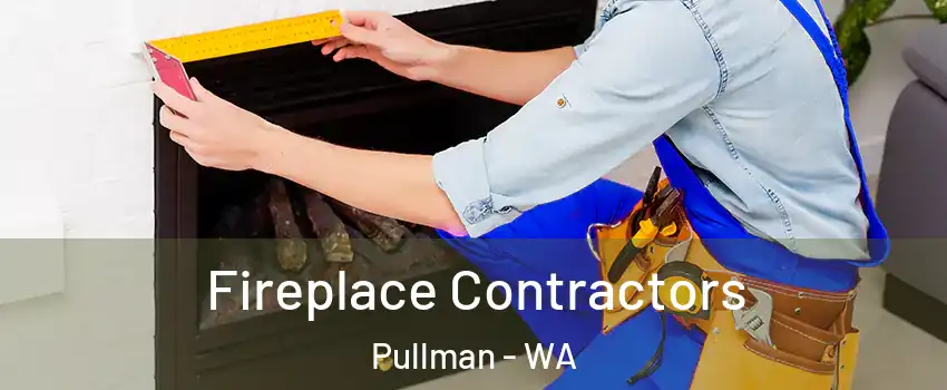  Fireplace Contractors Pullman - WA