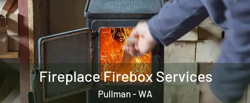  Fireplace Firebox Services Pullman - WA