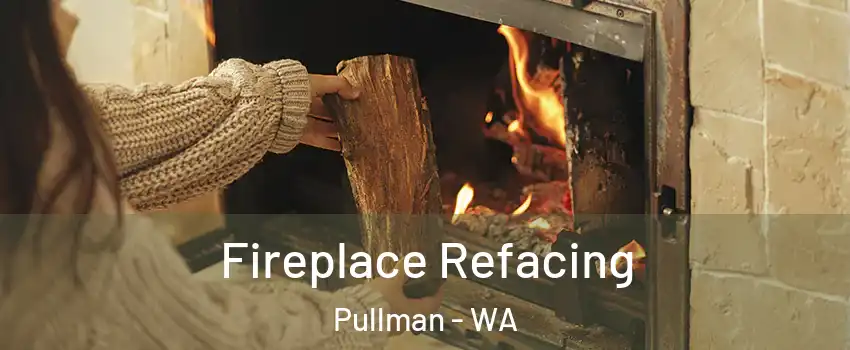  Fireplace Refacing Pullman - WA