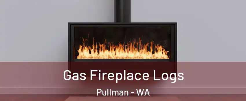  Gas Fireplace Logs Pullman - WA