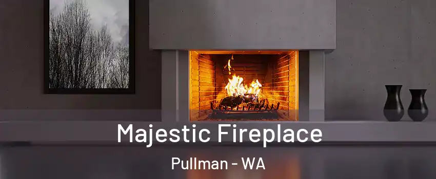  Majestic Fireplace Pullman - WA