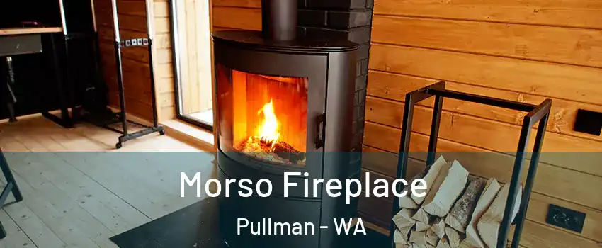  Morso Fireplace Pullman - WA