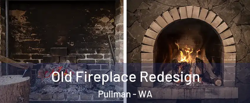  Old Fireplace Redesign Pullman - WA