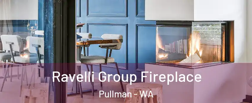  Ravelli Group Fireplace Pullman - WA